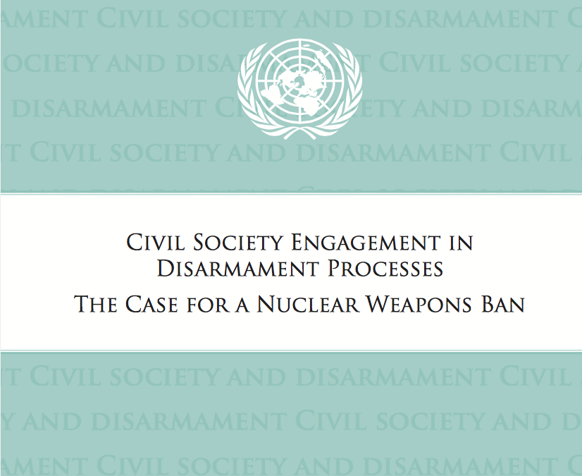 Civil Society Engagement in Disarmament Processes: The Case for a Nuclear Weapons Ban