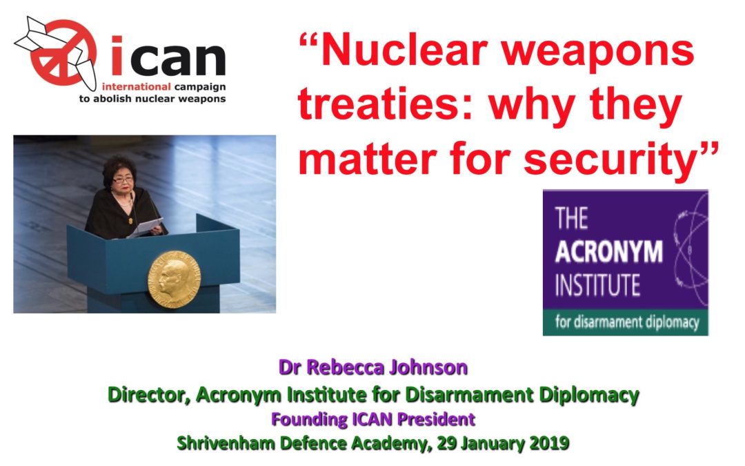 “Nuclear Weapons Treaties â€“ Why they matter for security” Presentation by Rebecca Johnson